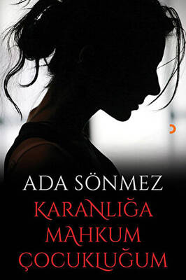 Karanlığa Mahkum Çocukluğum - 1