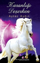 Karanlığı Deşerken - Erguvan Yayınevi
