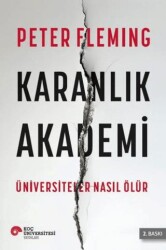 Karanlık Akademi Üniversiteler Nasıl Ölür - Koç Üniversitesi Yayınları