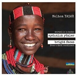 Karanlık Kıtadan Aydınlık Yüzler - Bright Faces From a Dark Continent - Ephesus Yayınları