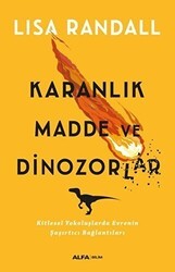 Karanlık Madde ve Dinozorlar - Alfa Yayınları