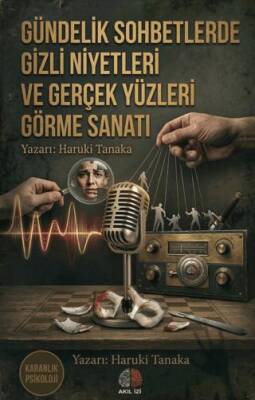 Karanlık Psikoloji Gündelik Sohbetlerde Gizli Niyetleri ve Gerçek Yüzleri Görme Sanatı - 1