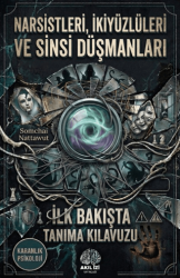 Karanlık Psikoloji Narsistleri İkiyüzlüleri ve Sinsi Düşmanları İlk Bakışta Tanıma Klavuzu - Akıl İzi Yayınları