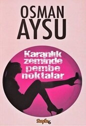 Karanlık Zeminde Pembe Noktalar - Sayfa6 Yayınları