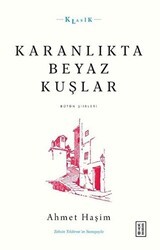 Karanlıkta Beyaz Kuşlar - Bütün Şiirleri - Ketebe Yayınları