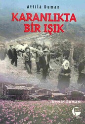 Karanlıkta Bir Işık Artvin Romanı - Belge Yayınları