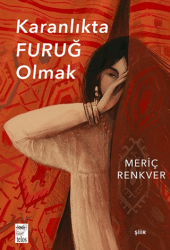 Karanlıkta Furuğ Olmak - Telos Yayıncılık