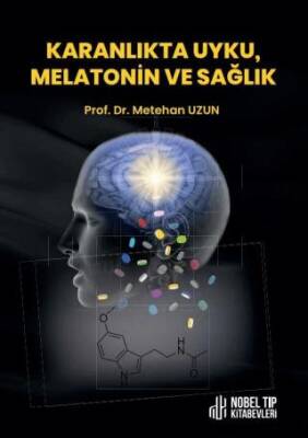 Karanlıkta Uyku, Melatonin ve Sağlık - 1