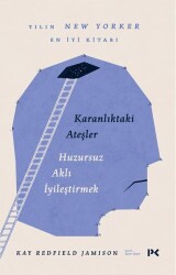 Karanlıktaki Ateşler - Huzursuz Aklı İyileştirmek - 1