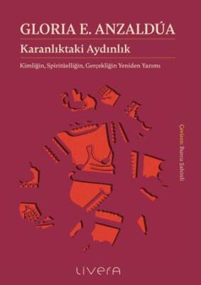 Karanlıktaki Aydınlık: Kimliğin, Spiritüelliğin, Gerçekliğin Yeniden Yazımı - 1