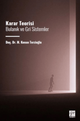 Karar Teorisi Bulanık ve Gri Sistemler - Gazi Kitabevi
