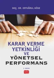 Karar Verme Yetkinliği ve Yönetsel Performans - Nobel Bilimsel Eserler