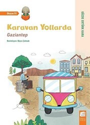 Karavan Yollarda - Gaziantep - Final Kültür Sanat Yayınları