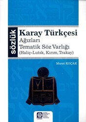 Karay Türkçesi - Ağızları Tematik Söz Varlığı - Atatürk Üniversitesi Yayınları