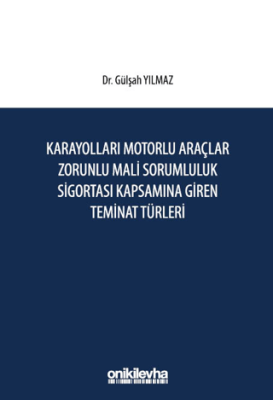 Karayolları Motorlu Araçlar Zorunlu Mali Sorumluluk Sigortası Kapsamına GirenTeminat Türleri - 1