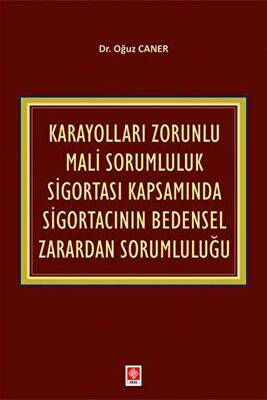 Karayolları Zorunlu Mali Sorumluluk Sigortası Kapsamında Sigortacının Bedensel Zarardan Sorumluluğu - 1