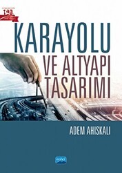Karayolu ve Altyapı Tasarımı - Nobel Akademik Yayıncılık
