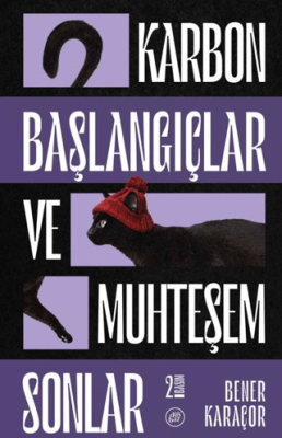 Karbon Başlangıçlar ve Muhteşem Sonlar: Yarım Sonlar Atlas’ı - 1 - 1
