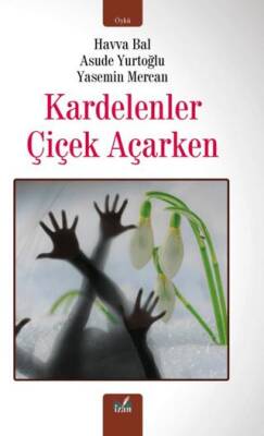 Kardelenler Çiçek Açarken - 1