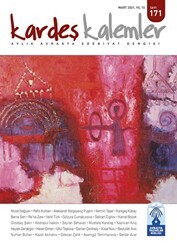 Kardeş Kalemler Aylık Avrasya Edebiyat Dergisi Sayı: 171 Mart 2021 - Bengü Yayınları