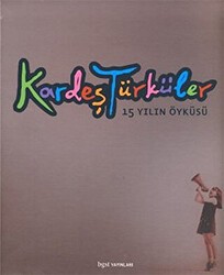 Kardeş Türküler 15 Yılın Öyküsü Ciltli - Bgst Yayınları