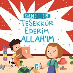 Kardeşim İçin Teşekkür Ederim Allah`ım - Timaş Gülce Çocuk