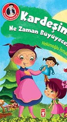 Kardeşim Ne Zaman Büyüyecek? - Timaş Gülce Çocuk
