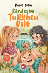 Kardeşim Turuncu Balık - Beyaz Balina Yayınları