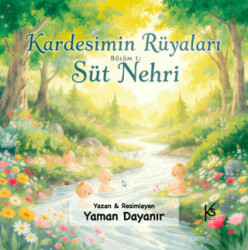 Kardeşimin Rüyaları – Bölüm 1: Süt Nehri - Efil Yayınevi