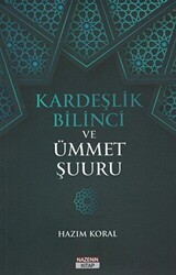 Kardeşlik Bilinci ve Ümmet Şuuru - Nazenin Kitap