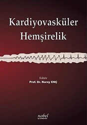 Kardiyovasküler Hemşirelik - Nobel Tıp Kitabevi