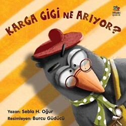Karga Gigi Ne Arıyor? - İthaki Çocuk Yayınları