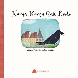 Karga Karga Gak Dedi - Kumdan Kale