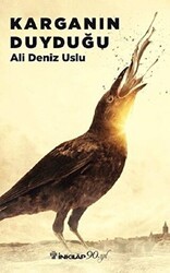 Karganın Duyduğu - İnkılap Kitabevi