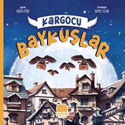 Kargocu Baykuşlar - Karavan Çocuk Yayınları
