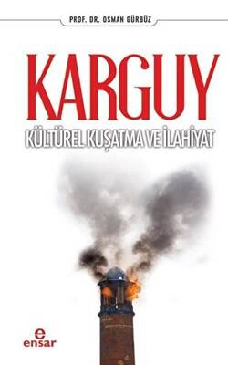 Karguy - Kültürel Kuşatma ve İlahiyat