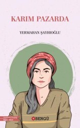 Karım Pazarda - Bengü Yayınları