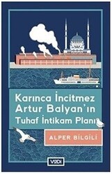 Karınca İncitmez Artur Balyan’ın Tuhaf İntikam Planı - Vadi Yayınları