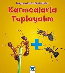Karıncalarla Toplayalım - Mavi Kelebek Yayınları