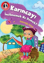 Karıncayı İncitmemek Ne Demek? - Timaş Gülce Çocuk