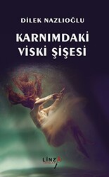 Karnımdaki Viski Şişesi - Linza Yayınları