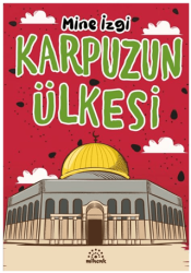 Karpuzun Ülkesi - Mihenk Kitap