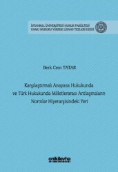 Karşılaştırmalı Anayasa Hukukunda ve Türk Hukukunda Milletlerarası Antlaşmaların Normlar Hiyerarşisindeki Yeri - On İki Levha Yayınları