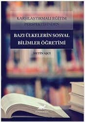 Karşılaştırmalı Eğitim Perspektifinden Bazı Ülkelerdeki Sosyal Bilimler Öğretimi - Paradigma Akademi Yayınları