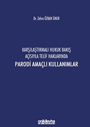 Karşılaştırmalı Hukuk Bakış Açısıyla Telif Haklarında Parodi Amaçlı Kullanımlar - On İki Levha Yayınları