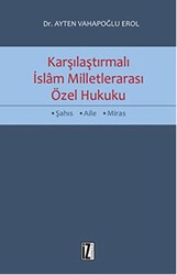 Karşılaştırmalı İslam Milletlerarası Özel Hukuku - İz Yayıncılık
