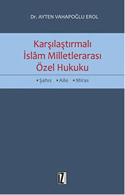 Karşılaştırmalı İslam Milletlerarası Özel Hukuku - 1