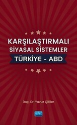 Karşılaştırmalı Siyasal Sistemler : Türkiye - ABD - Nobel Akademik Yayıncılık