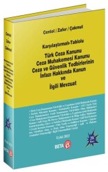 Karşılaştırmalı-Tablolu Türk Ceza Kanunu Ceza Muhakemesi Kanunu Ceza ve Güvenlik Tedbirlerinin İnfazı Hakkında Kanun ve İlgili Mevzuat - Beta Yayınevi