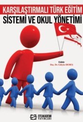 Karşılaştırmalı Türk Eğitim Sistemi ve Okul Yönetimi - Efe Akademi Yayınları